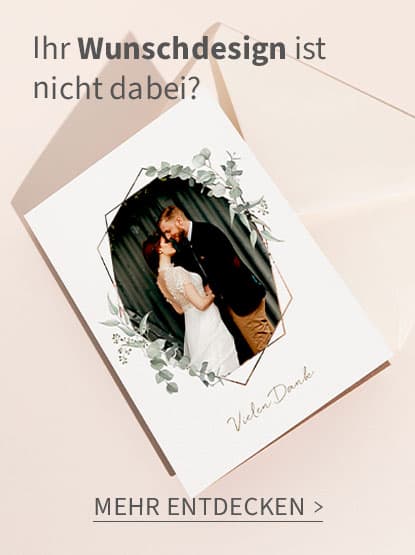 Ihr Wunschdesign ist noch nicht dabei?